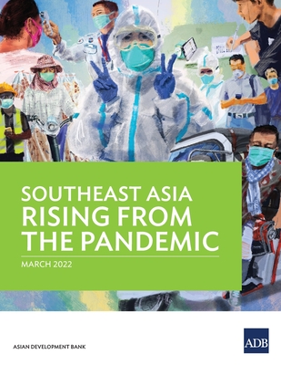 Southeast Asia Rising from the Pandemic - Asian Development Bank