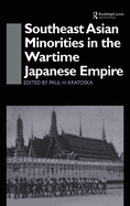 Southeast Asian Minorities in the Wartime Japanese Empire