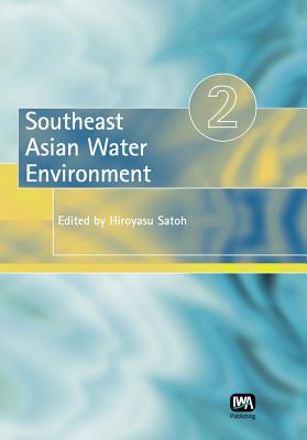 Southeast Asian Water Environment 2 - Furumai, Hiroaki (Editor), and Kurisu, Futoshi (Editor), and Katayama, Hiroyuki (Editor)