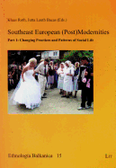 Southeast European (Post)Modernities: Part 1: Changing Practices and Patterns of Social Life Volume 15 - Roth, Klaus (Editor), and Bacas, Jutta Lauth (Editor)