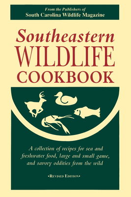 Southeastern Wildlife Cookbook - Wildlife Magazine, South Carolina