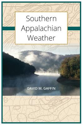 Southern Appalachian Weather - Gaffin, David M