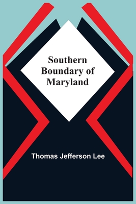 Southern Boundary Of Maryland - Lee, Thomas Jefferson