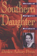 Southern Daughter: The Life of Margaret Mitchell - Pyron, Darden Asbury