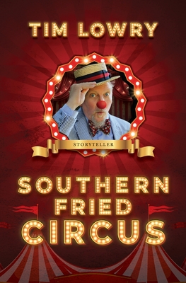 Southern Fried Circus - Lowry, Tim