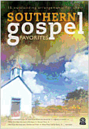Southern Gospel Favorites: 15 Outstanding Arrangements for Choir - Lister, Mosie, and Fettke, Tom, and Kirkland, Camp