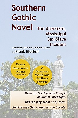 Southern Gothic Novel: The Aberdeen, Mississippi Sex-Slave Incident - Blocker, Frank