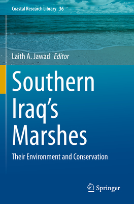 Southern Iraq's Marshes: Their Environment and Conservation - Jawad, Laith A. (Editor)