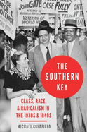 Southern Key: Class, Race, and Radicalism in the 1930s and 1940s