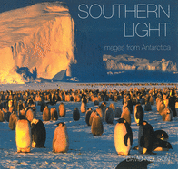 Southern Light: Images from Antarctica