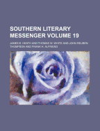 Southern Literary Messenger Volume 19