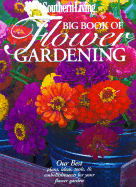 Southern Living Big Book of Flower Gardening