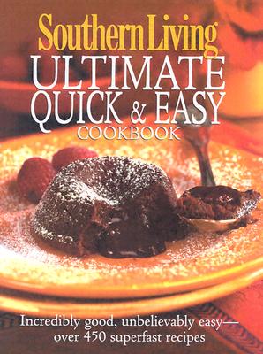 Southern Living Ultimate Quick & Easy Cookbook - Gentry, Jane E