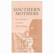 Southern Mothers: Fact and Fictions in Southern Women's Writing