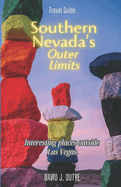 Southern Nevada's Outer Limits: Interesting places outside Las Vegas