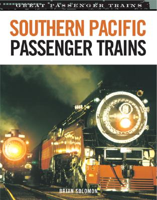 Southern Pacific Passenger Trains - Solomon, Brian