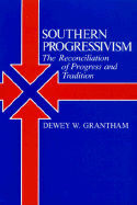 Southern Progressivism: The Reconciliation of Progress and Tradition