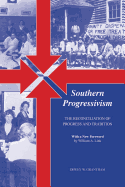 Southern Progressivism: The Reconciliation of Progress and Tradition