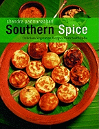 Southern Spice: Delicious Vegetarian Recipes from South India - Padmanabhan, Chandra