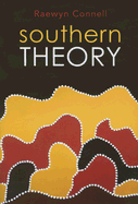 Southern Theory: The Global Dynamics of Knowledge in Social Science