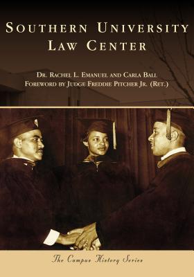 Southern University Law Center - Emanuel, Dr., and Ball, Carla, and Pitcher Jr (Ret ), Judge Freddie (Foreword by)