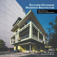 Southern Vietnamese Modernist Architecture: Mid-Century Vernacular Modernism