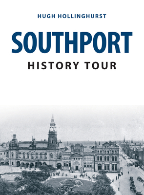 Southport History Tour - Hollinghurst, Hugh