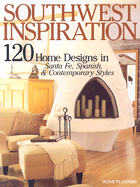 Southwest Inspiration: 120 Designs in Santa Fe, Spanish, & Contemporary Styles - Home Planners, Inc