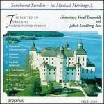 Southwest Sweden, Its Musical Heritage 3: The Top Ten of Sweden's Great Power Period