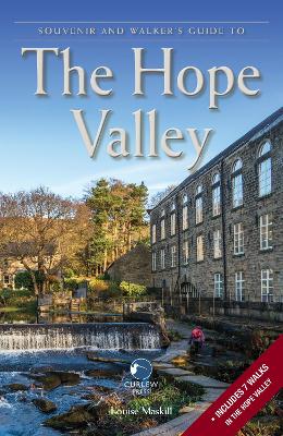 Souvenir and Walker's Guide to the Hope Valley - Maskill, Louise