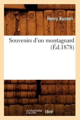 Souvenirs d'Un Montagnard (?d.1878) - Russell, Henry