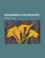 Souvenirs D'Un Proscrit