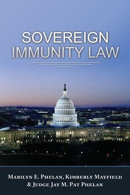 Sovereign Immunity Law - Phelan, Marilyn E, and Mayfield, Kimberly, and Phelan, Judge J M (Pat)