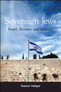 Sovereign Jews: Israel, Zionism, and Judaism