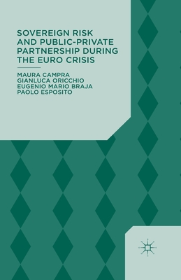 Sovereign Risk and Public-Private Partnership During the Euro Crisis - Campra, Maura, and Oricchio, Gianluca, and Braja, Eugenio Mario
