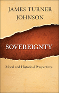 Sovereignty: Moral and Historical Perspectives