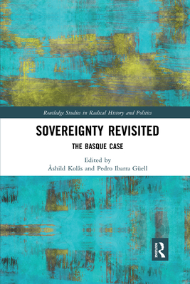 Sovereignty Revisited: The Basque Case - Kols, shild (Editor), and Ibarra Gell, Pedro (Editor)