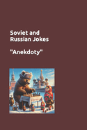 Soviet and Russian Jokes: "Anekdoty"