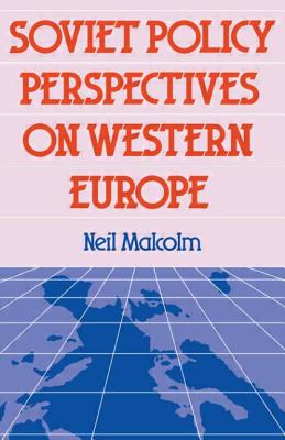 Soviet Pol Perspect W Europe - Malcolm, Neil