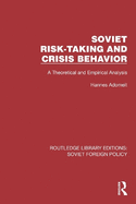 Soviet Risk-Taking and Crisis Behavior: A Theoretical and Empirical Analysis