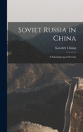 Soviet Russia in China; a summing-up at seventy