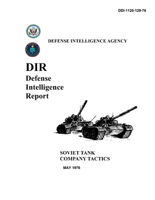 Soviet Tank Company Tactics: Defense Intelligence Report - Defense Intelligence Agency