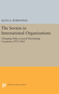 Soviets in International Organizations: Changing Policy Toward Developing Countries, 1953-1963