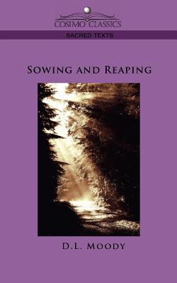 Sowing and Reaping - Moody, D L