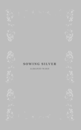 Sowing Silver