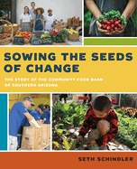 Sowing the Seeds of Change: The Story of the Community Food Bank of Southern Arizona