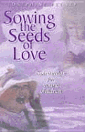 Sowing the Seeds of Love: Spirituality for Young Children