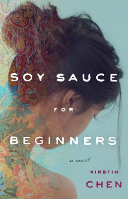 Soy Sauce for Beginners - Chen, Kirstin