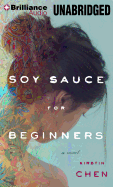Soy Sauce for Beginners - Chen, Kirstin, and Wu, Nancy (Performed by)