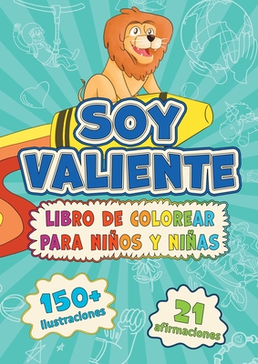 Soy Valiente: Libro de Colorear Para Nios y Nias - Chizhov, R C